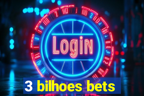 3 bilhoes bets